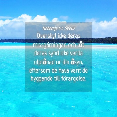 Picture 04 - Nehemja 4:5 SV1917 - Överskyl icke deras missgärningar, och låt - Bible Verse Picture