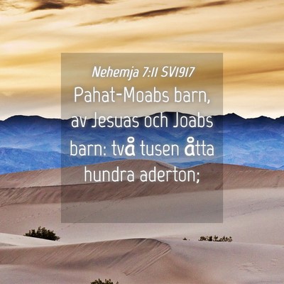 Picture 04 - Nehemja 7:11 SV1917 - Pahat-Moabs barn, av Jesuas och Joabs barn: två - Bible Verse Picture