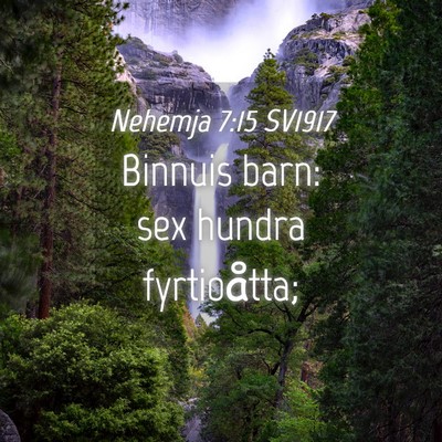 Picture 04 - Nehemja 7:15 SV1917 - Binnuis barn: sex hundra - Bible Verse Picture