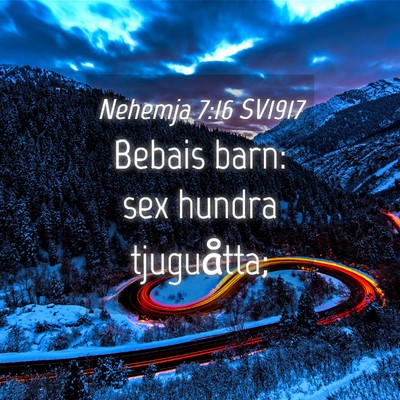 Picture 04 - Nehemja 7:16 SV1917 - Bebais barn: sex hundra - Bible Verse Picture