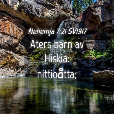 Picture 04 - Nehemja 7:21 SV1917 - Aters barn av Hiskia: - Bible Verse Picture