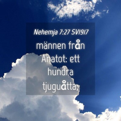 Picture 04 - Nehemja 7:27 SV1917 - männen från Anatot: ett hundra - Bible Verse Picture