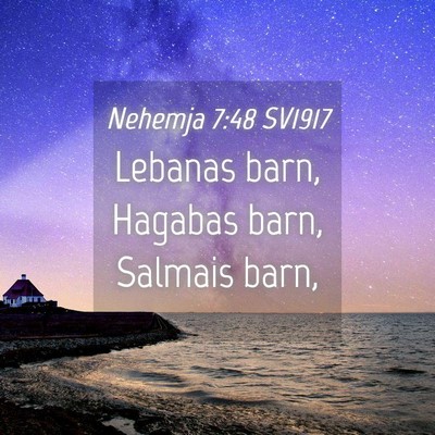 Picture 04 - Nehemja 7:48 SV1917 - Lebanas barn, Hagabas barn, Salmais - Bible Verse Picture