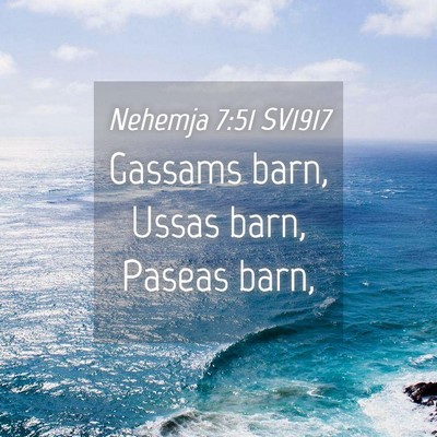 Picture 04 - Nehemja 7:51 SV1917 - Gassams barn, Ussas barn, Paseas - Bible Verse Picture
