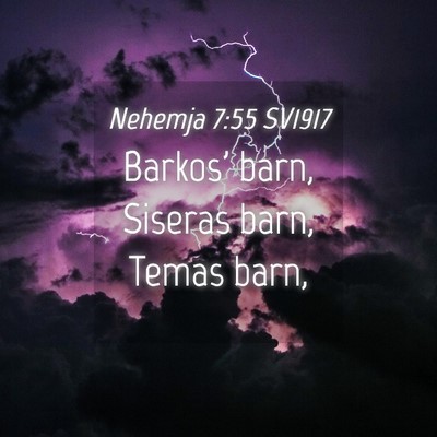 Picture 04 - Nehemja 7:55 SV1917 - Barkos' barn, Siseras barn, Temas - Bible Verse Picture