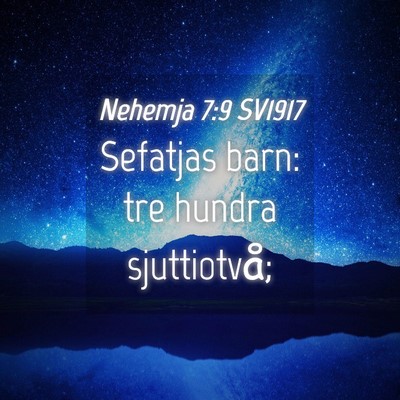 Picture 04 - Nehemja 7:9 SV1917 - Sefatjas barn: tre hundra - Bible Verse Picture