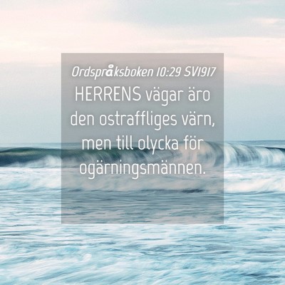 Picture 04 - Ordspråksboken 10:29 SV1917 - HERRENS vägar äro den ostraffliges värn, men - Bible Verse Picture