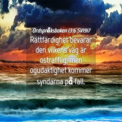 Picture 04 - Ordspråksboken 13:6 SV1917 - Rättfärdighet bevarar den vilkens väg är - Bible Verse Picture