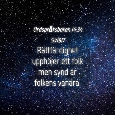 Picture 04 - Ordspråksboken 14:34 SV1917 - Rättfärdighet upphöjer ett folk men synd är - Bible Verse Picture