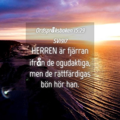 Picture 04 - Ordspråksboken 15:29 SV1917 - HERREN är fjärran ifrån de ogudaktiga, men de - Bible Verse Picture