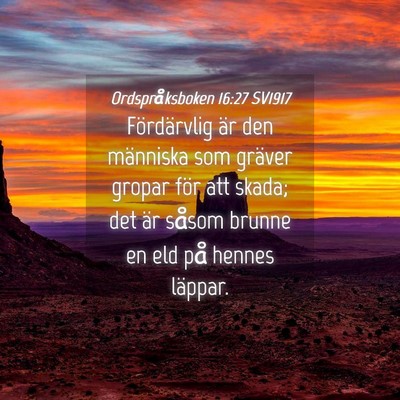 Picture 04 - Ordspråksboken 16:27 SV1917 - Fördärvlig är den människa som gräver gropar - Bible Verse Picture