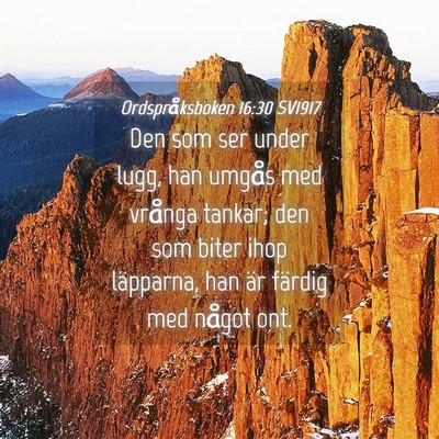 Picture 04 - Ordspråksboken 16:30 SV1917 - Den som ser under lugg, han umgås med vrånga - Bible Verse Picture