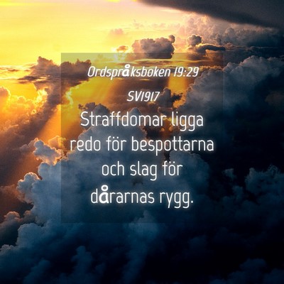 Picture 04 - Ordspråksboken 19:29 SV1917 - Straffdomar ligga redo för bespottarna och slag - Bible Verse Picture