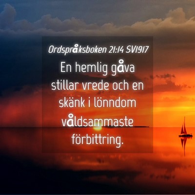 Picture 04 - Ordspråksboken 21:14 SV1917 - En hemlig gåva stillar vrede och en skänk i - Bible Verse Picture