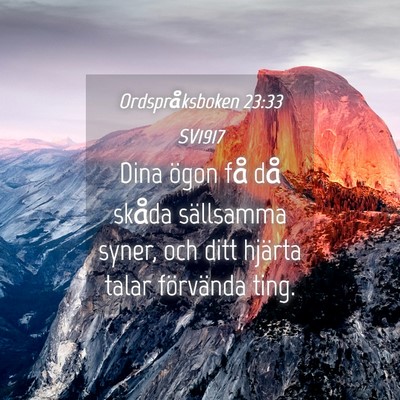 Picture 04 - Ordspråksboken 23:33 SV1917 - Dina ögon få då skåda sällsamma syner, och - Bible Verse Picture