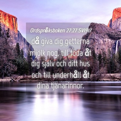 Picture 04 - Ordspråksboken 27:27 SV1917 - då giva dig getterna mjölk nog, till föda åt - Bible Verse Picture