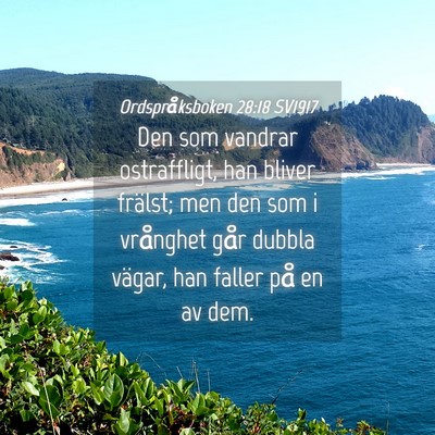 Picture 04 - Ordspråksboken 28:18 SV1917 - Den som vandrar ostraffligt, han bliver frälst; - Bible Verse Picture