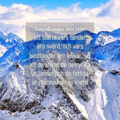 Picture 04 - Ordspråksboken 30:14 SV1917 - ett släkte vars tänder äro svärd, och vars - Bible Verse Picture