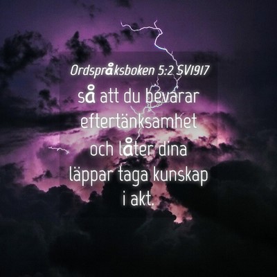 Picture 04 - Ordspråksboken 5:2 SV1917 - så att du bevarar eftertänksamhet och låter - Bible Verse Picture