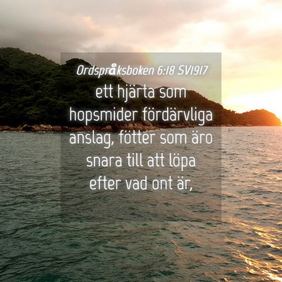 Picture 04 - Ordspråksboken 6:18 SV1917 - ett hjärta som hopsmider fördärvliga anslag, - Bible Verse Picture