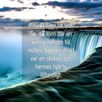 Picture 04 - Ordspråksboken 7:10 SV1917 - Se, då kom där en kvinna honom till mötes; - Bible Verse Picture