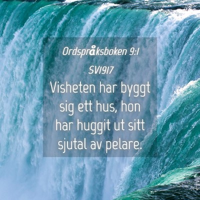 Picture 04 - Ordspråksboken 9:1 SV1917 - Visheten har byggt sig ett hus, hon har huggit ut - Bible Verse Picture