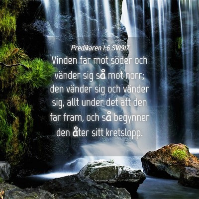 Picture 04 - Predikaren 1:6 SV1917 - Vinden far mot söder och vänder sig så mot - Bible Verse Picture