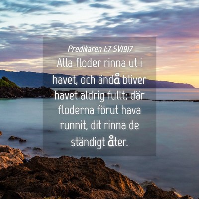 Picture 04 - Predikaren 1:7 SV1917 - Alla floder rinna ut i havet, och ändå bliver - Bible Verse Picture