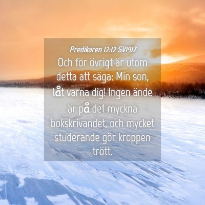 Picture 04 - Predikaren 12:12 SV1917 - Och för övrigt är utom detta att säga: Min - Bible Verse Picture