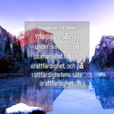 Picture 04 - Predikaren 3:16 SV1917 - Ytterligare såg jag under solen att på - Bible Verse Picture