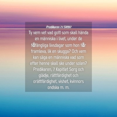 Picture 04 - Predikaren 7:1 SV1917 - Ty vem vet vad gott som skall hända en människa - Bible Verse Picture