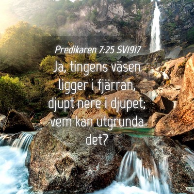 Picture 04 - Predikaren 7:25 SV1917 - Ja, tingens väsen ligger i fjärran, djupt nere - Bible Verse Picture