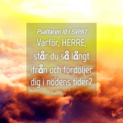 Picture 04 - Psaltaren 10:1 SV1917 - Varför, HERRE, står du så långt ifrån och - Bible Verse Picture