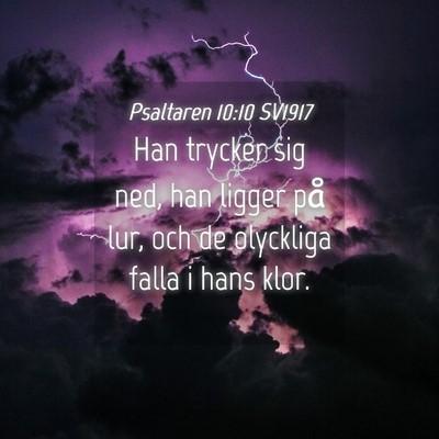 Picture 04 - Psaltaren 10:10 SV1917 - Han trycker sig ned, han ligger på lur, och de - Bible Verse Picture