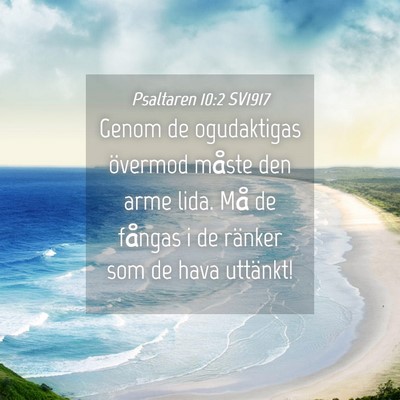 Picture 04 - Psaltaren 10:2 SV1917 - Genom de ogudaktigas övermod måste den arme - Bible Verse Picture