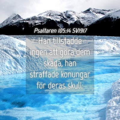 Picture 04 - Psaltaren 105:14 SV1917 - Han tillstadde ingen att göra dem skada, han - Bible Verse Picture