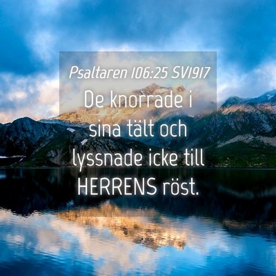Picture 04 - Psaltaren 106:25 SV1917 - De knorrade i sina tält och lyssnade icke till - Bible Verse Picture