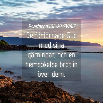 Picture 04 - Psaltaren 106:29 SV1917 - De förtörnade Gud med sina gärningar, och en - Bible Verse Picture