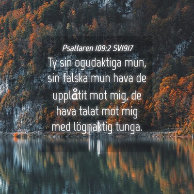 Picture 04 - Psaltaren 109:2 SV1917 - Ty sin ogudaktiga mun, sin falska mun hava de - Bible Verse Picture
