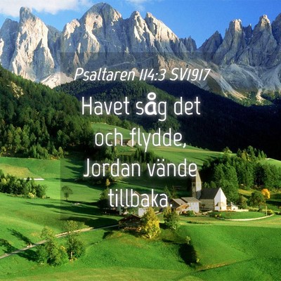 Picture 04 - Psaltaren 114:3 SV1917 - Havet såg det och flydde, Jordan vände - Bible Verse Picture