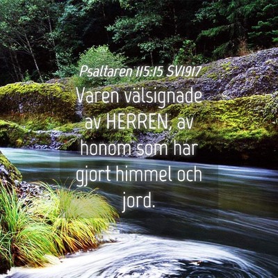 Picture 04 - Psaltaren 115:15 SV1917 - Varen välsignade av HERREN, av honom som har - Bible Verse Picture