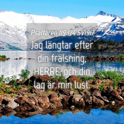 Picture 04 - Psaltaren 119:174 SV1917 - Jag längtar efter din frälsning, HERRE, och din - Bible Verse Picture