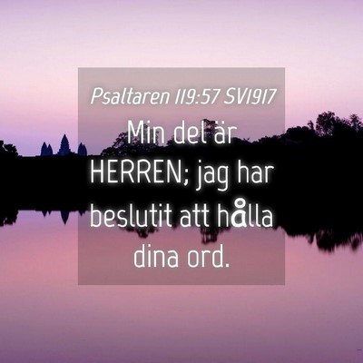 Picture 04 - Psaltaren 119:57 SV1917 - Min del är HERREN; jag har beslutit att hålla - Bible Verse Picture
