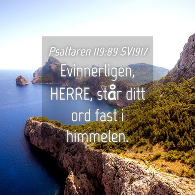 Picture 04 - Psaltaren 119:89 SV1917 - Evinnerligen, HERRE, står ditt ord fast i - Bible Verse Picture