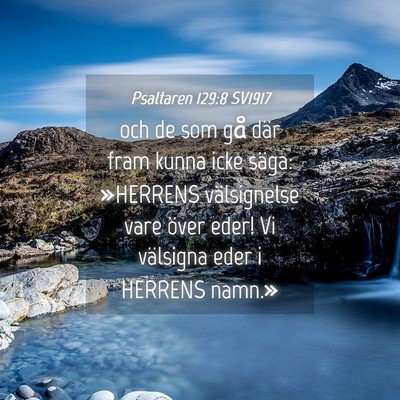 Picture 04 - Psaltaren 129:8 SV1917 - och de som gå där fram kunna icke säga: - Bible Verse Picture