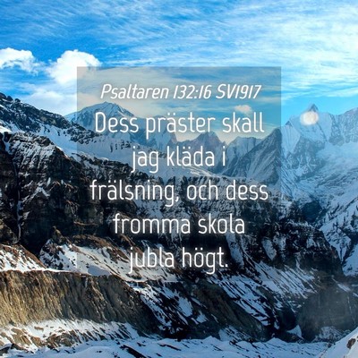 Picture 04 - Psaltaren 132:16 SV1917 - Dess präster skall jag kläda i frälsning, och - Bible Verse Picture