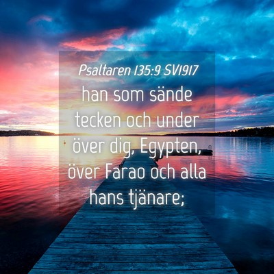 Picture 04 - Psaltaren 135:9 SV1917 - han som sände tecken och under över dig, - Bible Verse Picture