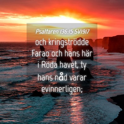 Picture 04 - Psaltaren 136:15 SV1917 - och kringströdde Farao och hans här i Röda - Bible Verse Picture