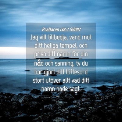 Picture 04 - Psaltaren 138:2 SV1917 - Jag vill tillbedja, vänd mot ditt heliga tempel, - Bible Verse Picture