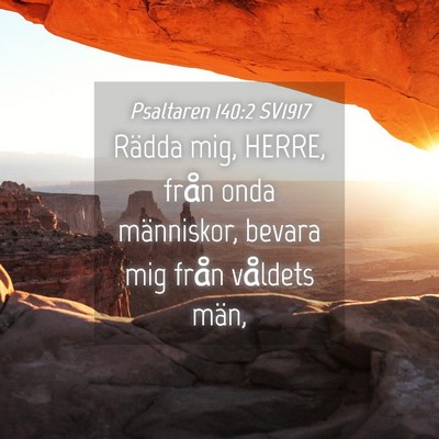 Picture 04 - Psaltaren 140:2 SV1917 - Rädda mig, HERRE, från onda människor, bevara - Bible Verse Picture
